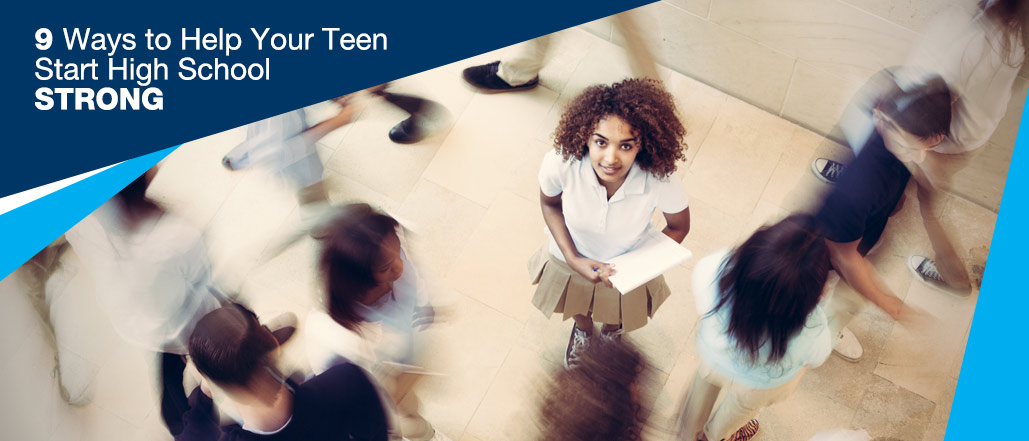 9 Ways to Help Your Teen Start High School Strong