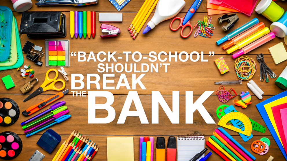 "Back-to-School" Shouldn’t Break the Bank