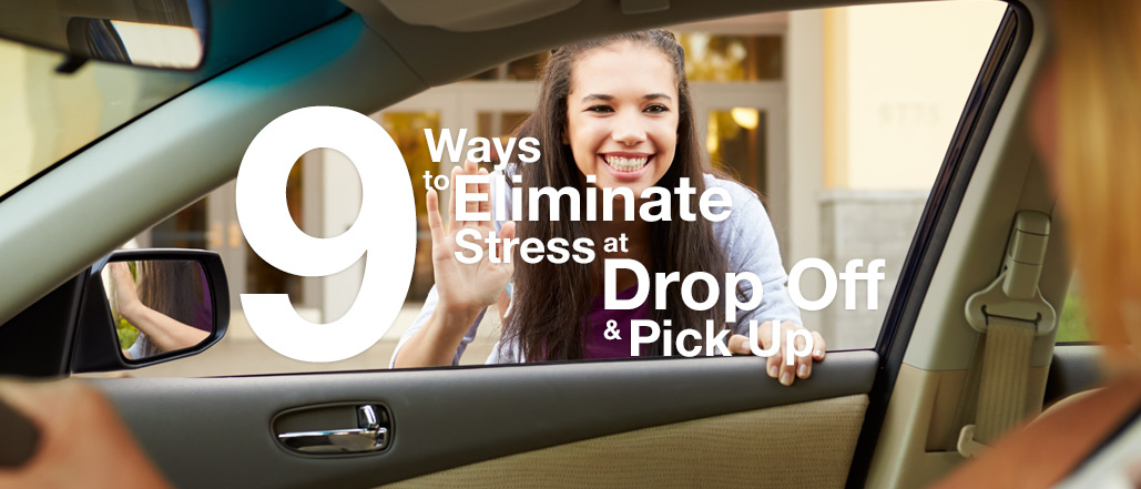 9 Ways to Eliminate Stress at Drop Off and Pick Up
